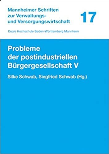 okumak Probleme der postindustriellen Bürgergesellschaft V (Mannheimer Schriften zur Verwaltungs- und Versorgungswirtschaft (17), Band 17): 5