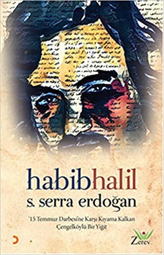 okumak Habib Halil: 15 Temmuz Darbesi’ne Karşı Kıyıma Kalkan Çengelköylü Bir Yiğit