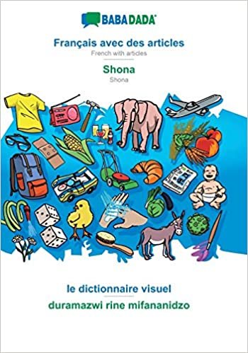 okumak BABADADA, Français avec des articles - Shona, le dictionnaire visuel - duramazwi rine mifananidzo: French with articles - Shona, visual dictionary