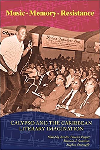 okumak Music Memory Resistance: Calypso and the Caribbean Literary Imagination