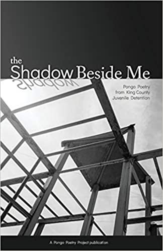 okumak The Shadow Beside Me: Pongo Poetry from King County Juvenile Detention