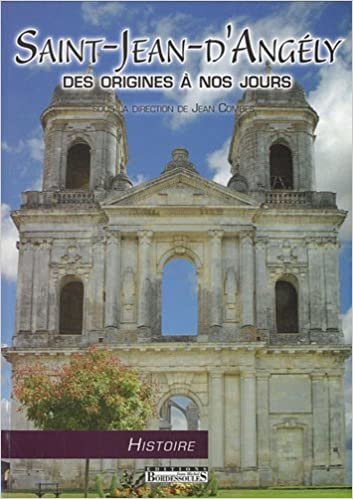 okumak St Jean d&#39;Angely des origines à nos jours (PATRIMOINE/HISTOIRE)