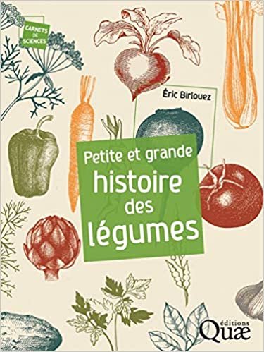 okumak Petite et grande histoire des légumes (Carnets de sciences)