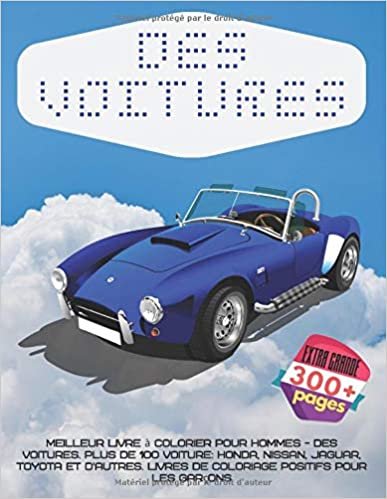 okumak Meilleur livre à colorier pour hommes - Des voitures. Plus de 100 Voiture: Honda, Nissan, Jaguar, Toyota et d&#39;autres. Livres de coloriage positifs pour les garçons