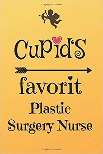 okumak Cupid`s Favorit Plastic Surgery Nurse: Lined 6 x 9 Journal with 100 Pages, To Write In, Friends or Family Valentines Day Gift
