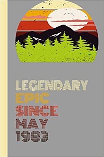 okumak LEGENDARY EPIC SINCE MAY 1983 Notebook Birthday Gift For: Women/Men/Boss/Coworkers/Colleagues/Students/Friends.: Lined Notebook / Journal Gift, 120 Pages, 6x9, Soft Cover, Matte Finish