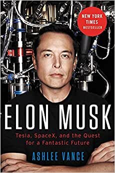 okumak Elon Musk: Tesla, SpaceX, and the Quest for a Fantastic Future