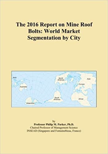 okumak The 2016 Report on Mine Roof Bolts: World Market Segmentation by City