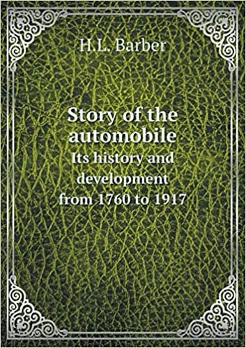 okumak Story of the automobile Its history and development from 1760 to 1917