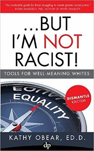 okumak ...But I&#39;m Not Racist! : Tools For Well Meaning Whites