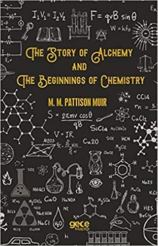 okumak The Story Of Alchemy And The Beginnings Of Chemistry