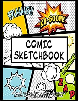 Comic sketchbook - Blank Cartoon Drawing Book With Variety Of Templates: Comic sketch book for girls, boys and their parents.