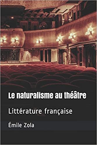 okumak Le naturalisme au théâtre: Littérature française