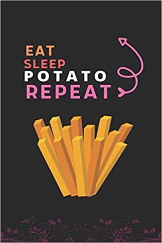 okumak Eat Sleep Potato  Repeat: Best Gift for Potato  Lovers, 6 x 9 in, 110 pages book for Girl,boys, kids, school, students