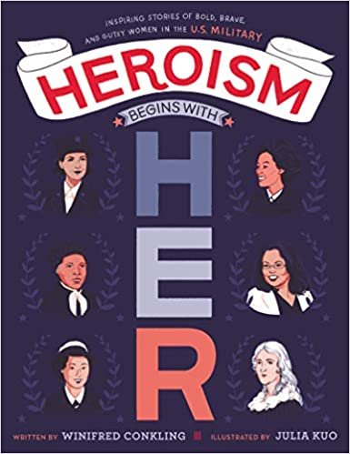 okumak Heroism Begins with Her: Inspiring Stories of Bold, Brave, and Gutsy Women in the U.S. Military