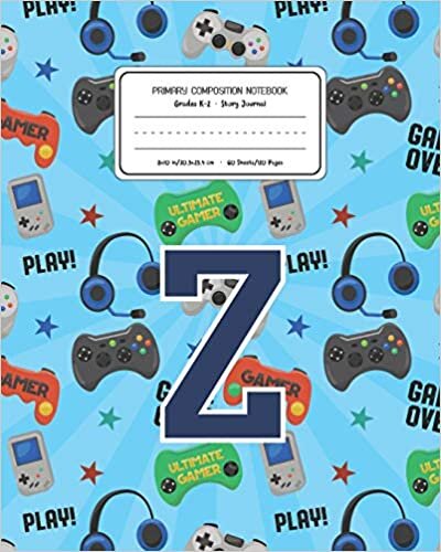 okumak Primary Composition Notebook Grades K-2 Story Journal Z: Video Games Pattern Primary Composition Book Letter Z Personalized Lined Draw and Write ... Exercise Book for Kids Back to School Pre