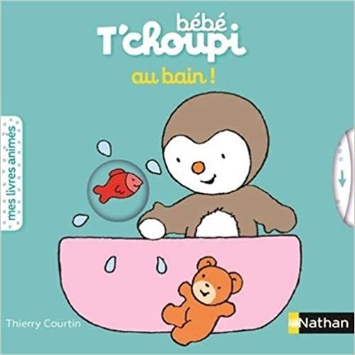 okumak Bébé T&#39;choupi : Au bain