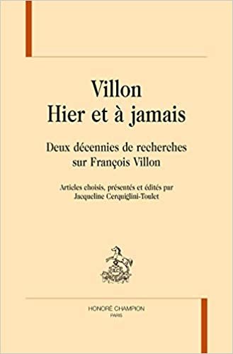 okumak VILLON. HIER ET À JAMAIS: Deux décennies de recherches sur François Villon (Colloques Congrès et Conférences sur le Moyen Age)