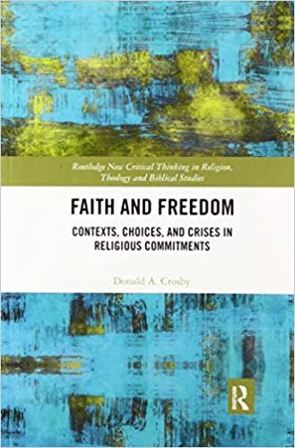 okumak Faith and Freedom: Contexts, Choices, and Crises in Religious Commitments