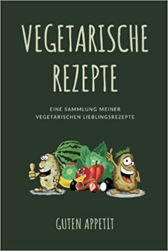 Vegetarische Rezepte: Rezeptbuch zum Selberschreiben, DIY Kochbuch, Blanko-Rezeptbuch zum Eintragen Ihrer vegetarischen Lieblingsrezepte