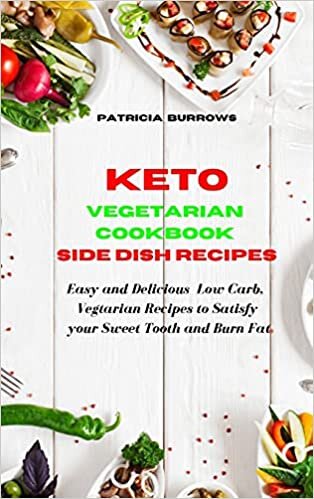 okumak Keto Vegetarian Cookbook Salad Recipes: Easy and Delicious Vegetarian Low Carb Recipes to Satisfy your Sweet Tooth and Burn Fat