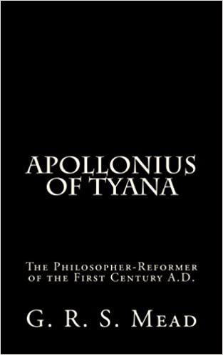okumak Apollonius of Tyana: The Philosopher-Reformer of the First Century A.D.