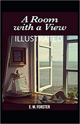 okumak A Room with a View: (Romance, Historical) E. M. Forster [ Illustrated]