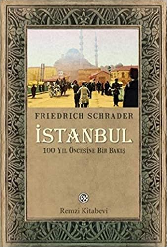 okumak İstanbul: 100 Yıl Öncesine Bir Bakış