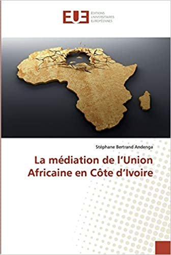 okumak La médiation de l’Union Africaine en Côte d’Ivoire