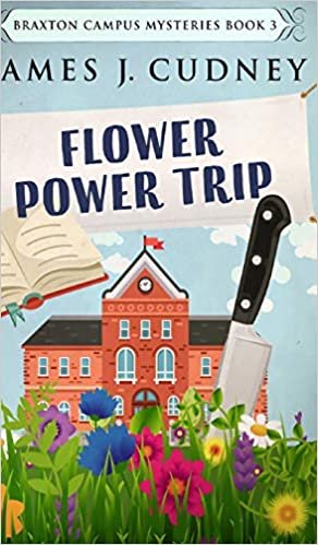 okumak Flower Power Trip (Braxton Campus Mysteries Book 3)