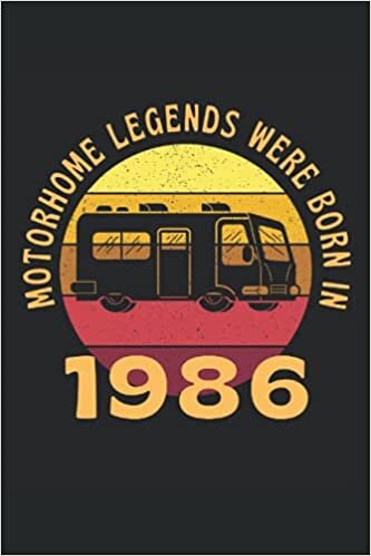 okumak Motorhome Legends Were Born In 1986: Lined Notebook Journal, Caravan Camping Design, ToDo Exercise Book, e.g. for exercise, or Diary (6&quot; x 9&quot;) with 120 pages.