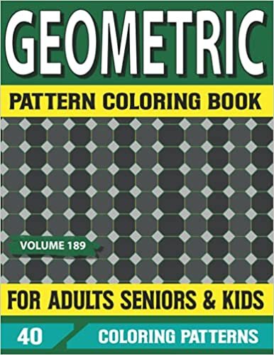 okumak Geometric Pattern Coloring Book For Adults Seniors and Kids: Geometric Patterns for Stress Relieving and Relaxation &amp; Designs for Adults Volume-189
