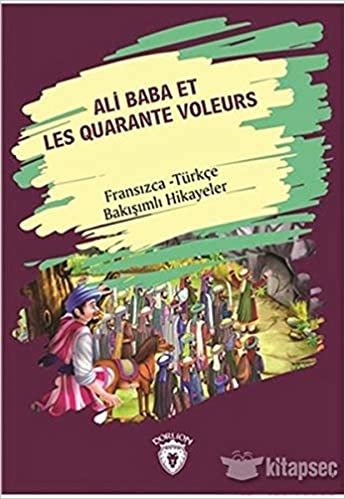 okumak Ali Baba Et Les Quarante Voleurs: Fransızca - Türkçe Bakışımlı Hikayeler