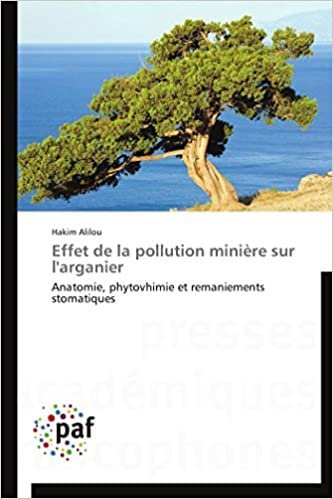 okumak Effet de la pollution minière sur l&#39;arganier: Anatomie, phytovhimie et remaniements stomatiques (Omn.Pres.Franc.)