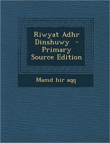 Riwyat Adhr Dinshuwy - Primary Source Edition