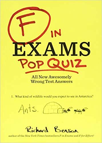 okumak F in Exams: Pop Quiz: All New Awesomely Wrong Test Answers