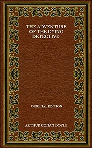 okumak The Adventure Of The Dying Detective - Original Edition