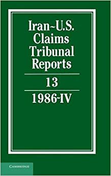 Iran-U.S. Claims Tribunal Reports: Volume 13