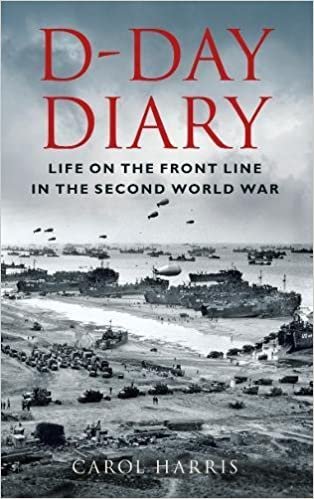 okumak D-Day Diary: Life on the Front Line in the Second World War