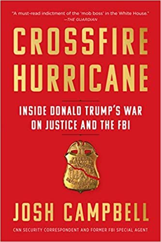okumak Crossfire Hurricane: Inside Donald Trump&#39;s War on the FBI