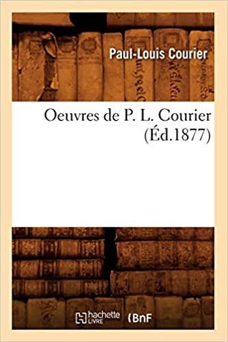 okumak Oeuvres de P. L. Courier (Éd.1877) (Litterature)