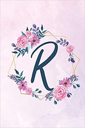 okumak R: Initial R Monogram Notebook - Floral Journal for Women, Girls - Flower Lovers