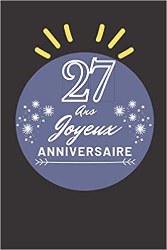 okumak 27 ans joyeux anniversaire: Idée cadeau d&#39;anniversaire 27 ans, Carnet de notes/Bloc Notes/Mémoire/Cadeau 120 Pages, 15.24 x 22.86 cm, Anniversaire homme f