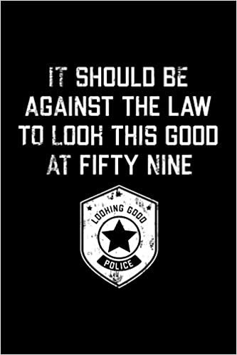 okumak It Should Be Against The Law fifty nine: Funny 59th Birthday Gift Blank Lined Journal Notebook