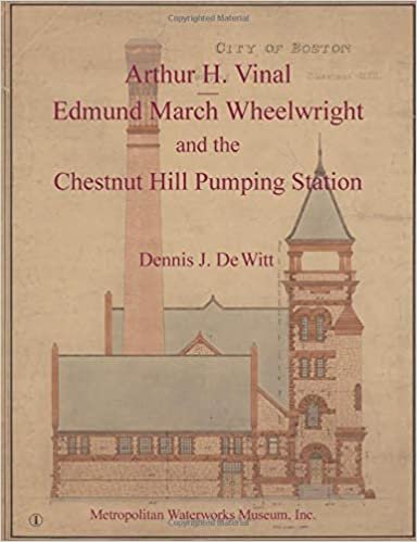 okumak Arthur H. Vinal / Edmund March Wheelwright and the Chestnut Hill Pumping Station