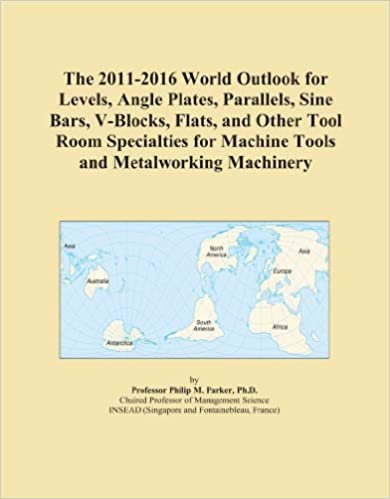 okumak The 2011-2016 World Outlook for Levels, Angle Plates, Parallels, Sine Bars, V-Blocks, Flats, and Other Tool Room Specialties for Machine Tools and Metalworking Machinery