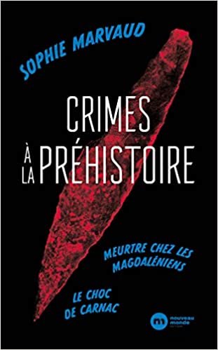 okumak Crimes à la préhistoire: Le choc de Carnac - Meurtre chez les Magdaléniens (NME.ROM.POLIC.)