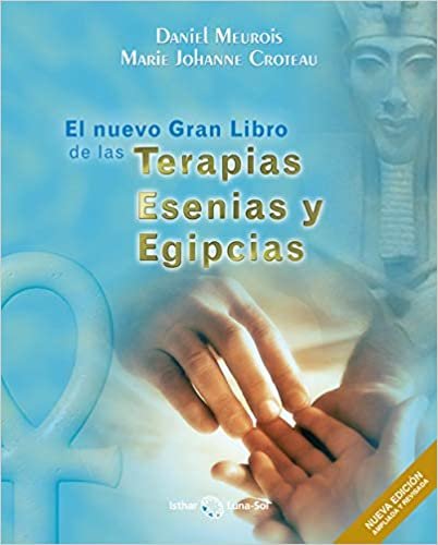 okumak El Nuevo Gran Libro de las Terapias Esenias y Egipcias