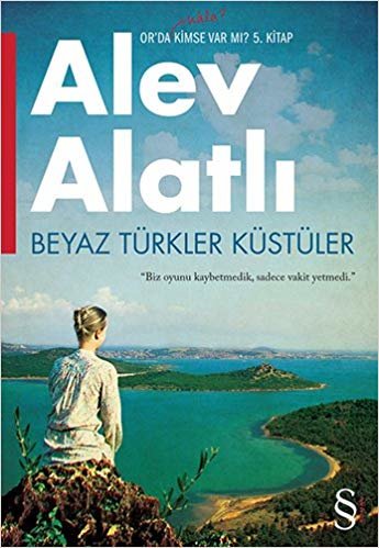okumak Beyaz Türkler Küstüler: Or&#39;da Hala Kimse Var Mı? 5. Kitap