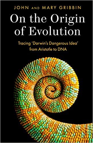 okumak Gribbin, J: On the Origin of Evolution: Tracing ‘Darwin’s Dangerous Idea’ from Aristotle to DNA